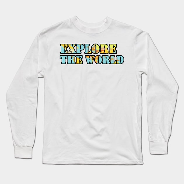 Explore The World Long Sleeve T-Shirt by AbundanceSeed